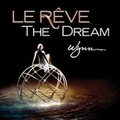 Spectacle Le R&ecirc;ve &agrave; Las Vegas